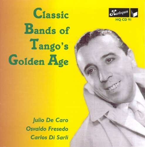 Classic Bands of Tango's Golden Age