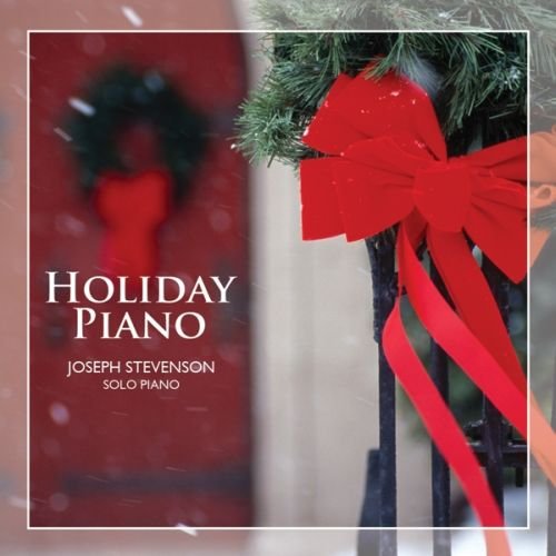 Joseph Stevenson - Holiday Piano