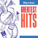 Greatest Hits: Marches