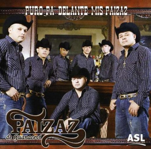 Paizaz De Guanacevi - Puro Pa Delante Mis Paizaz