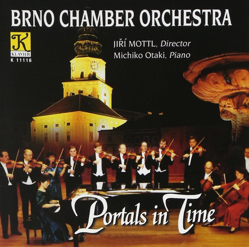 Portals in Time - Brno Chamber Orchestra - Myslivecek: Sinfonia in A First Recording Van Wassenaer: Concerto in G / Janacek: Suite for Strings 1877 Martinü: Serenade No. 2 / Mozart: Piano Concerto in