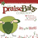Praise Baby Collection: Joy to the World