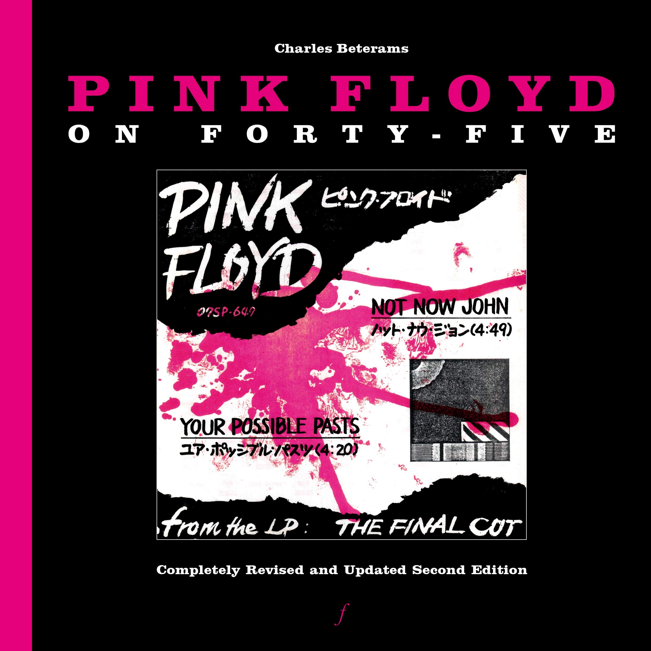 Pink Floyd On Forty-Five: Completely Revised and Updated Second Edition
