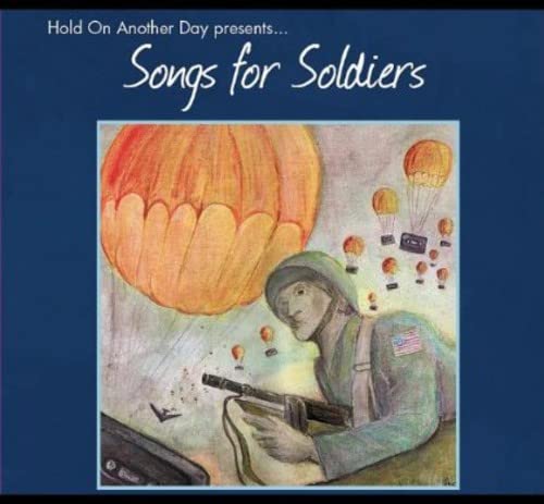 Songs For Soldiers Hold On Another Day Presents