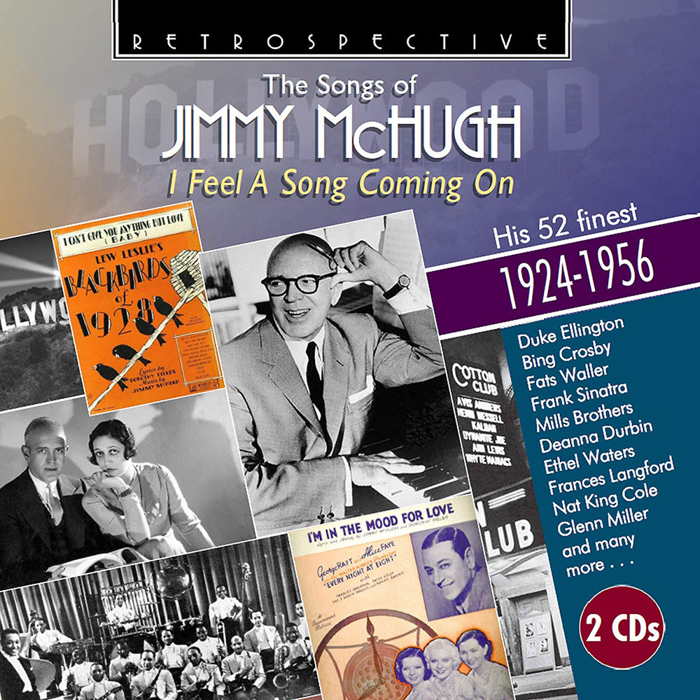The Songs of Jimmy McHugh: I Feel a Song Coming On - His 52 Finest 1924-1956