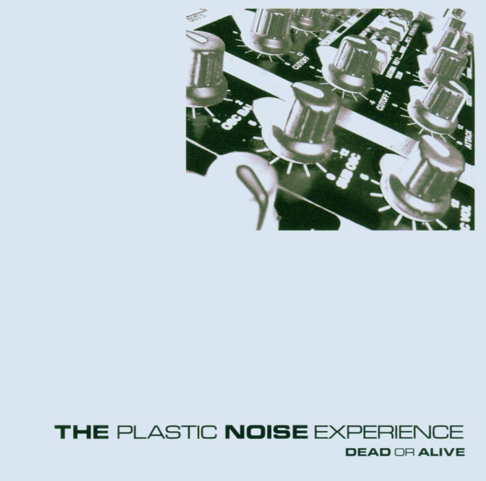 Plastic Noise Experience - Dead Or Alive