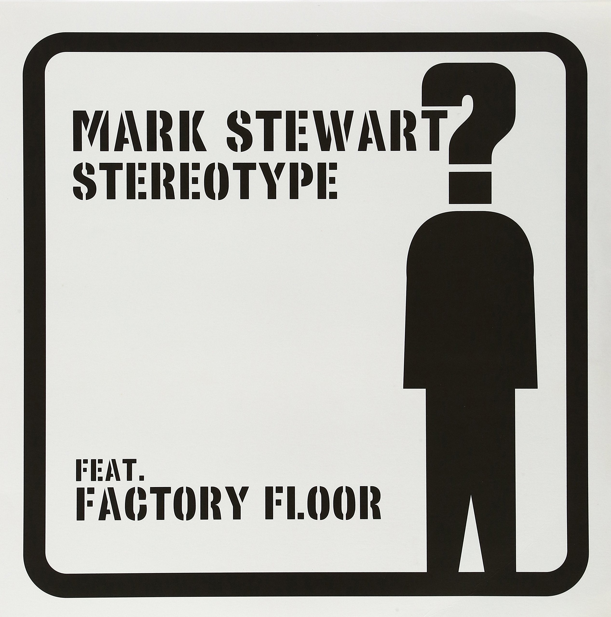 Stereotype (Ft. Factory Floor
