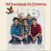 Tell Every Body It's Christmas