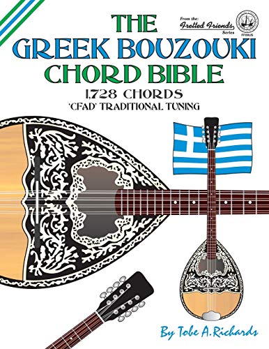 The Greek Bouzouki Chord Bible: CFAD Standard Tuning 1,728 Chords (Fretted Friends