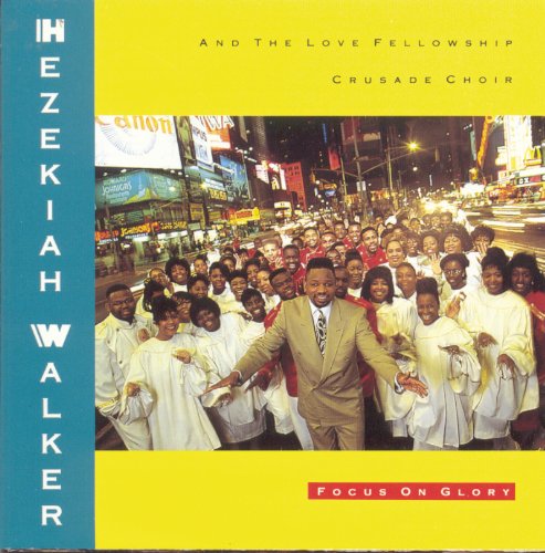 Hezekiah Walker-Focus On Glory