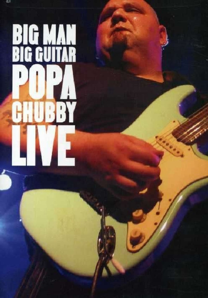 Big Man, Big Guitar: Popa Chubby Live