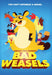 Bad Weasels