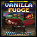 Vanilla Fudge-Then & Now