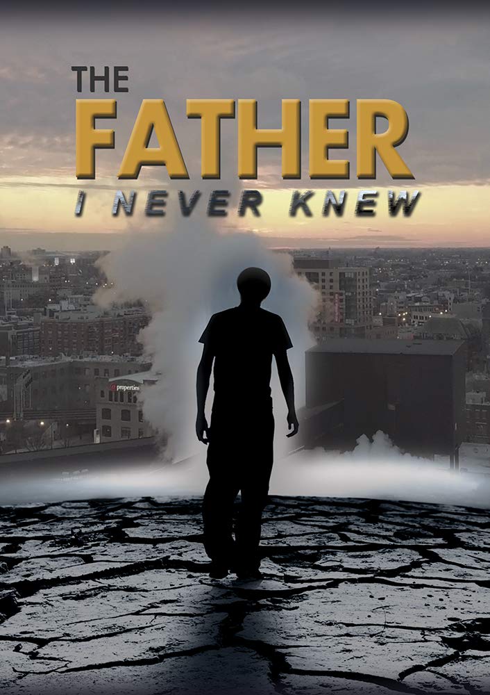 The Father I Never Knew