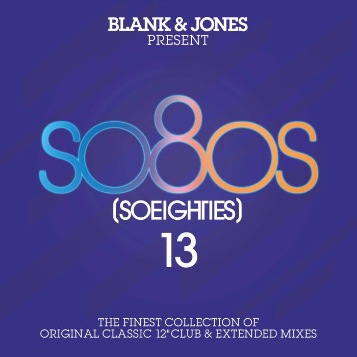 Blank & Jones Presents So80s (Soeighties) - Volume 13