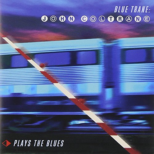 Blue Trane: John Coltrane Plays the Blues