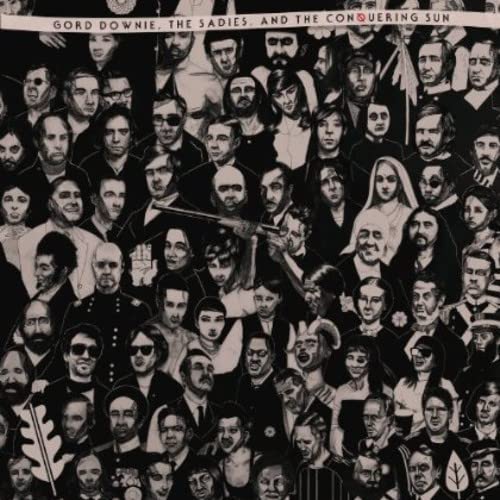 Gord Downie the Sadies & Conquering Sun