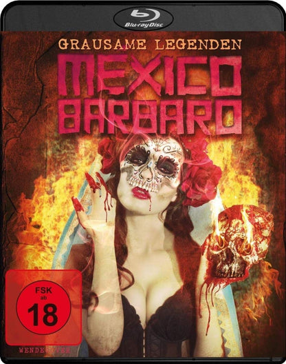 MEXICO BARBARO - MEXICO BARBARO - GRAUSAME LEGENDEN