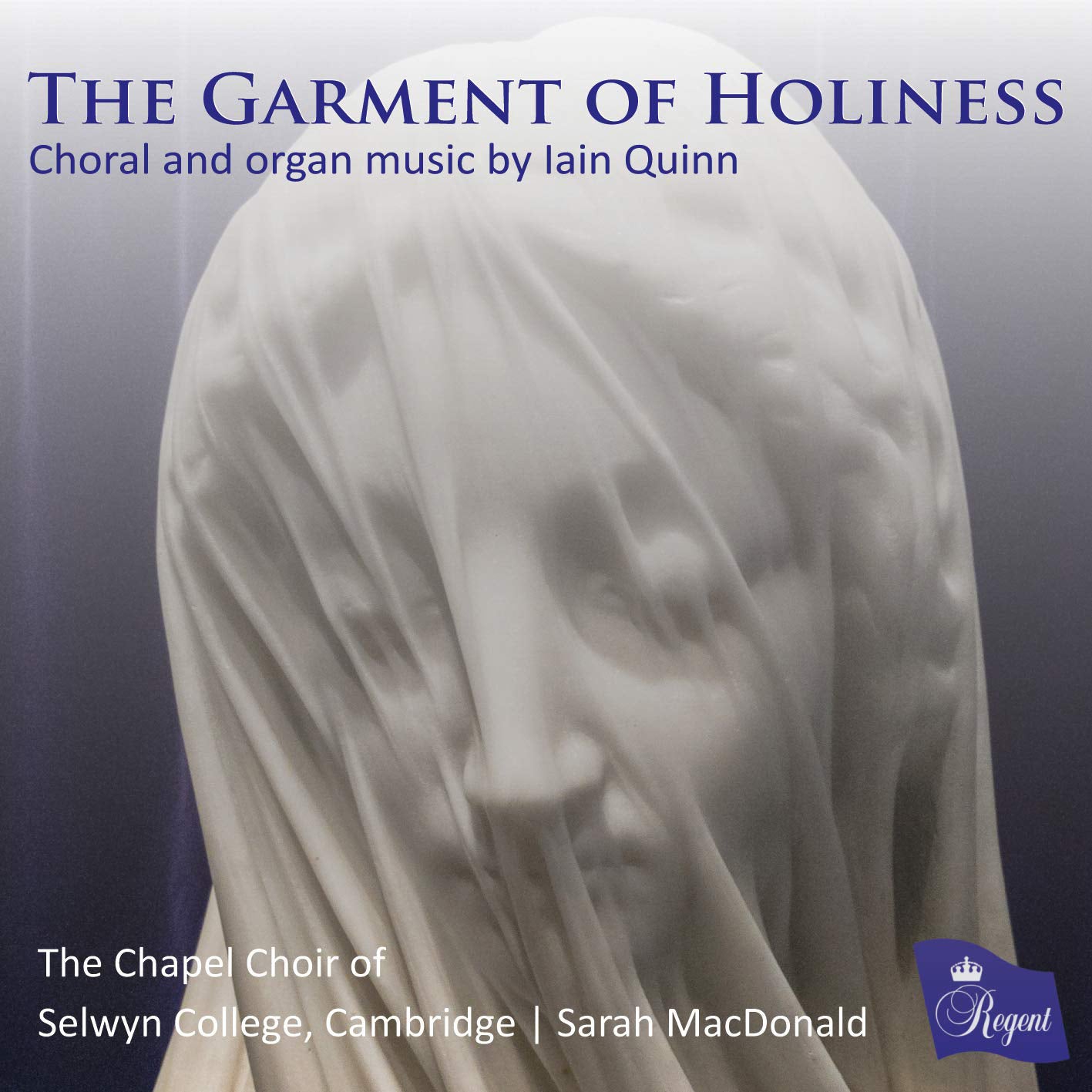 The Garment of Holiness: Choral and Organ Music By Iain Quinn