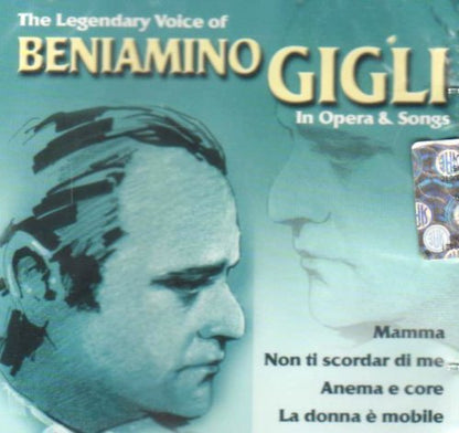 The Legendary Voice Of Beniamino Gigli In Opera & Songs