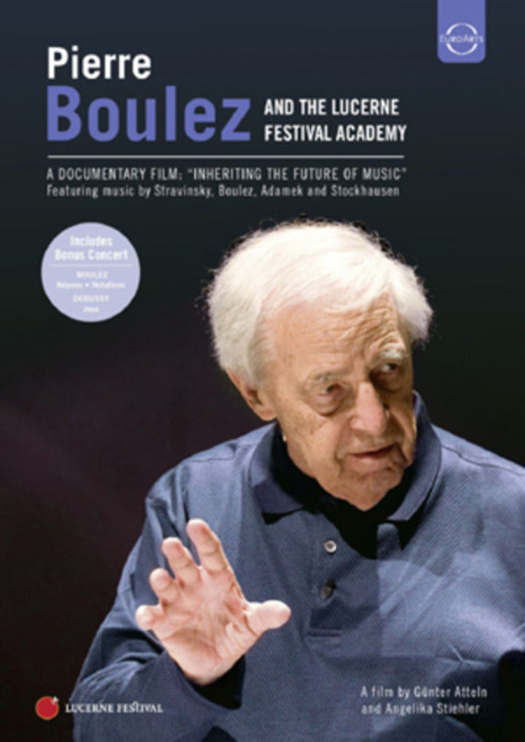 Pierre Boulez and the Lucerne Festival Academy: Inheriting The...