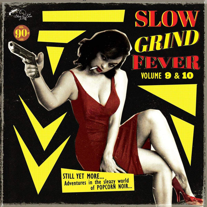 Slow Grind Fever: Still Yet More... Adventures in the Sleazy World of Popcorn Noir - Volume 9 & 10