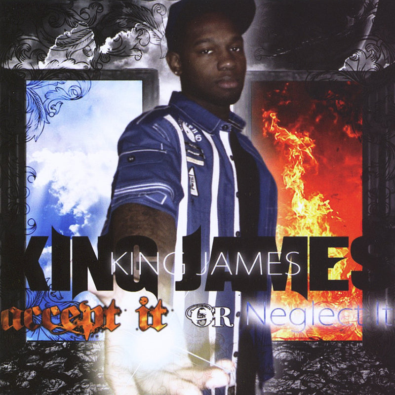 King James - Accept It Or Neglect It