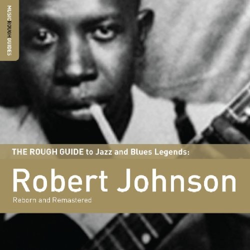 The rough guide to Robert Johnson