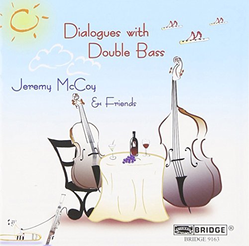 Jeremy Mccoy and Friends - Dialogues With Double Bass
