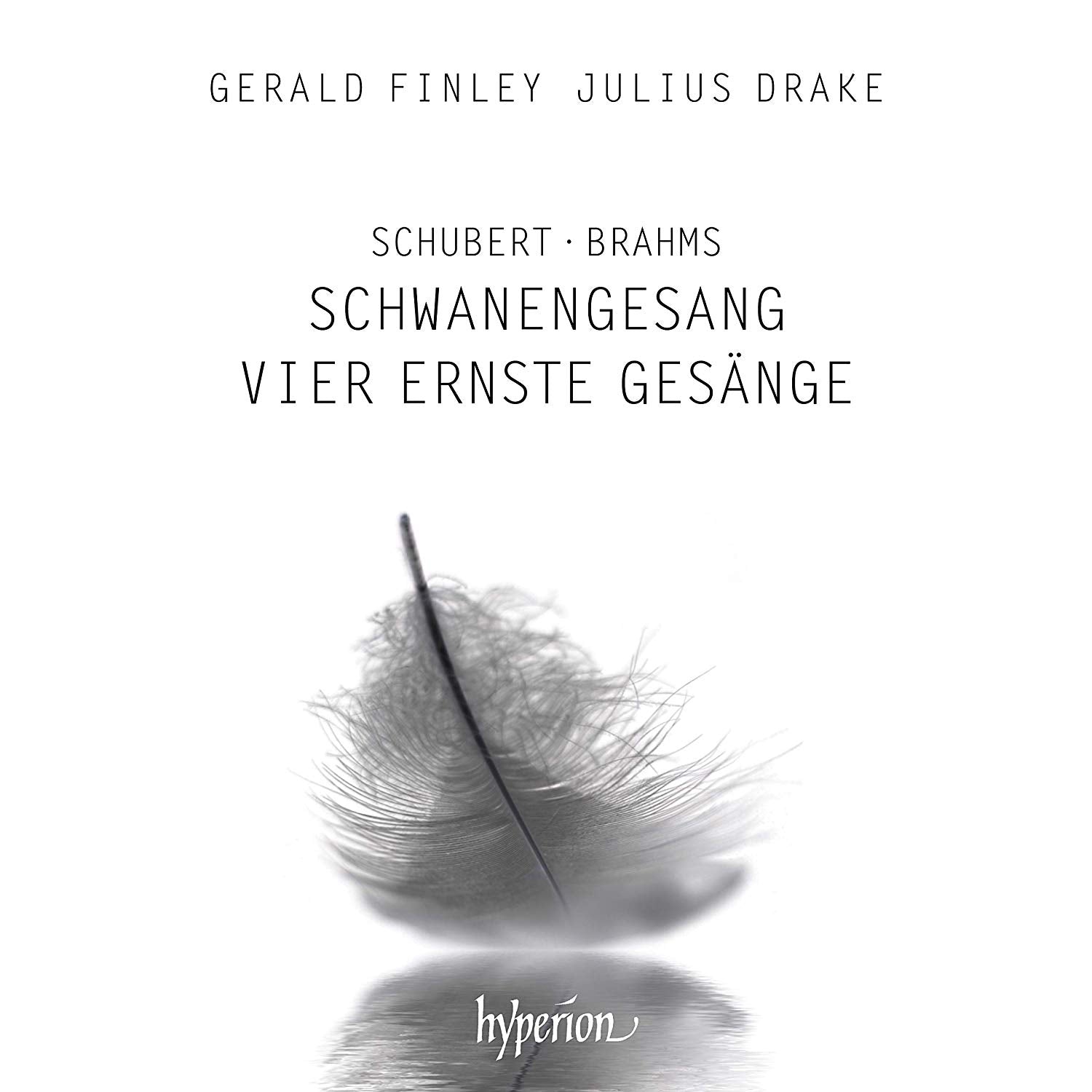 Schubert: Schwanengesang/Brahms: Vier Ernste Gesänge