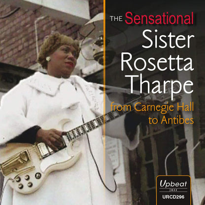 The Sensational Sister Rosetta Tharpe: From Carnegie Hall to Antibes