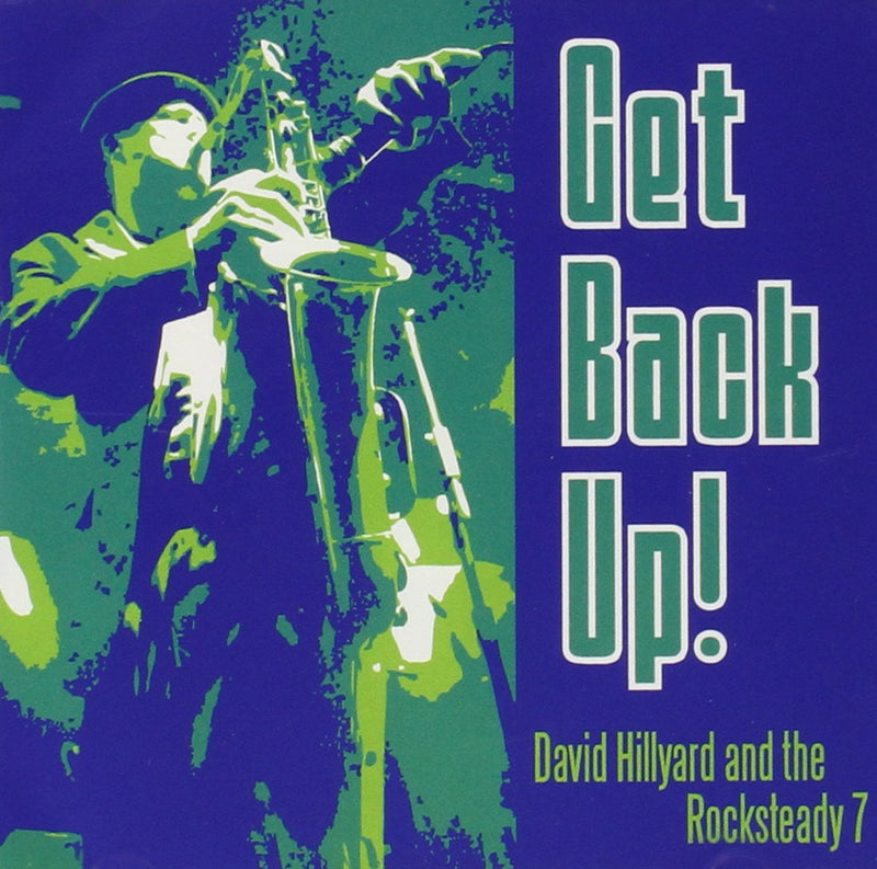 Dave Hillyard & The Rocksteady 7 - Get Back Up !