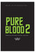 Pure Blood 2