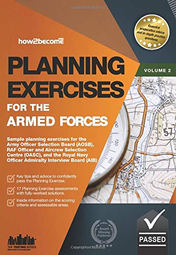 Planning Exercises For The Armed Forces: Sample planning exercises for the Army Officer AOSB, RAF Officer OASC, and the Royal Navy Officer AIB (Testing Series