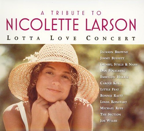 A Tribute To Nicolette Larson: Lotta Love Concert