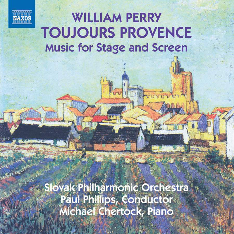 William Perry: Toujours Provence: Music for Stage and Screen