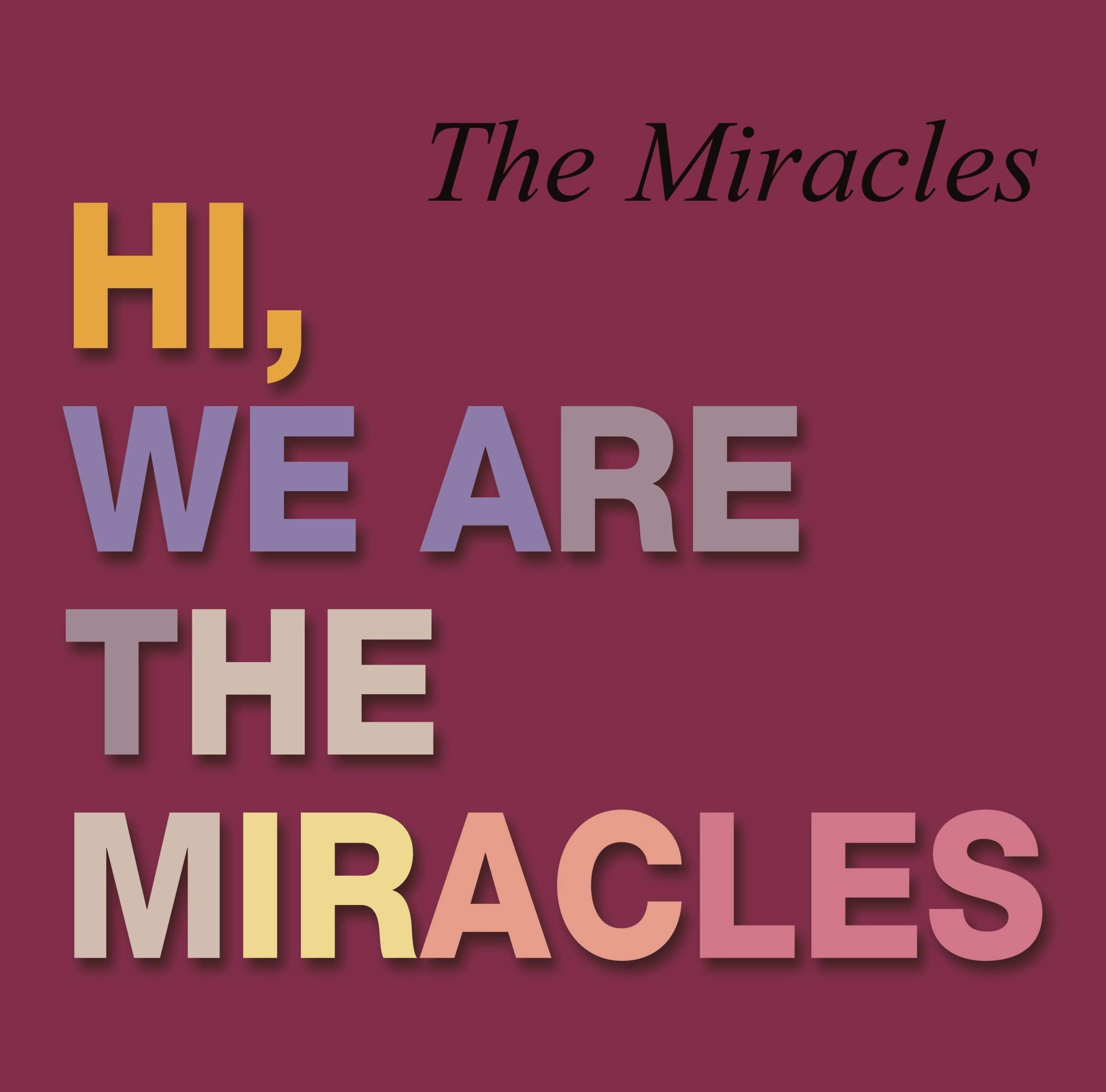 HI WERE THE MIRACLES