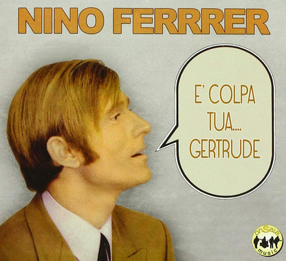 Nino Ferrer - E` Colpa Tua... Gertrude