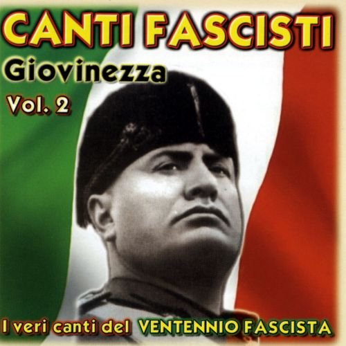 Canti Fascisti Giovinezza Vol 2