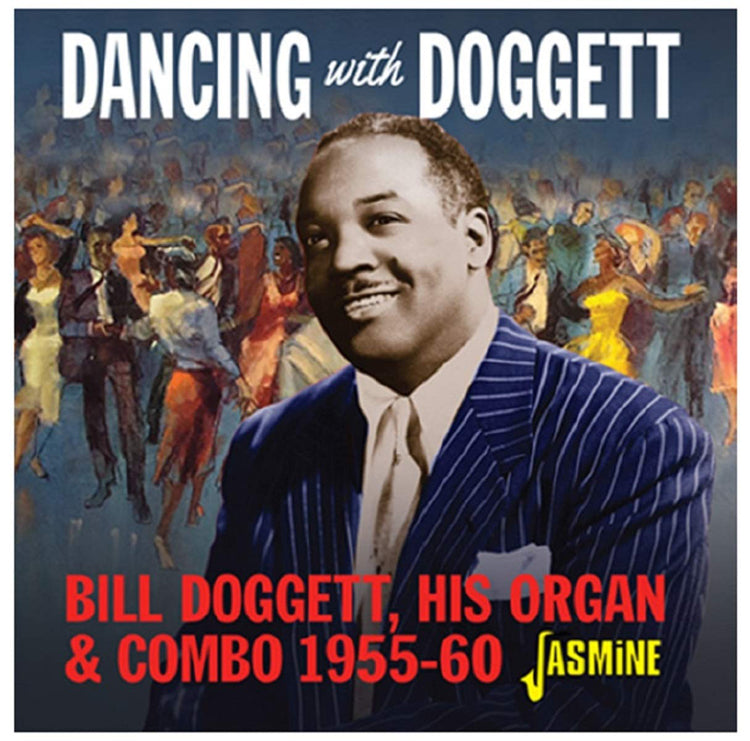Dancing With Doggett: Bill Doggett, His Organ & Combo 1955-60