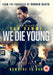 We Die Young