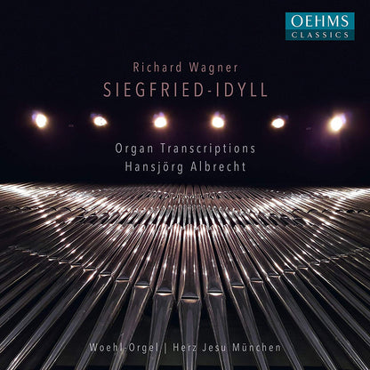 Richard Wagner: Siegfried-Idyll: Organ Transcriptions