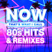 Now 80's Hits & Remixes