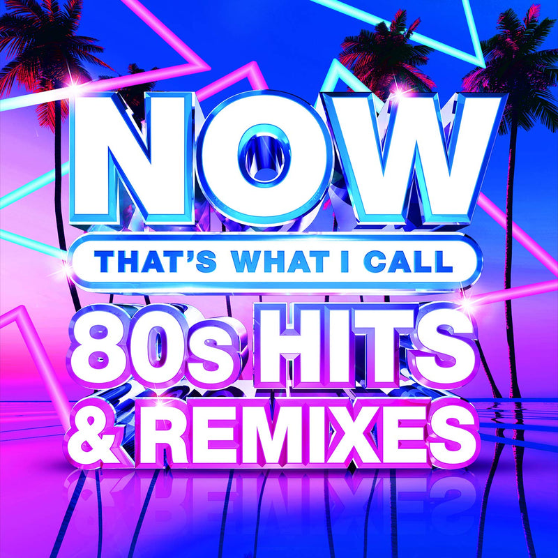 Now 80's Hits & Remixes