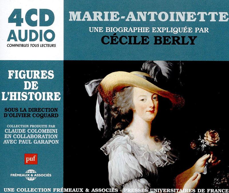 Marie-Antoinette: Une Biographie Expliquée Par Marie-Antoinette