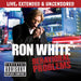 Ron White-Behavioral Problems