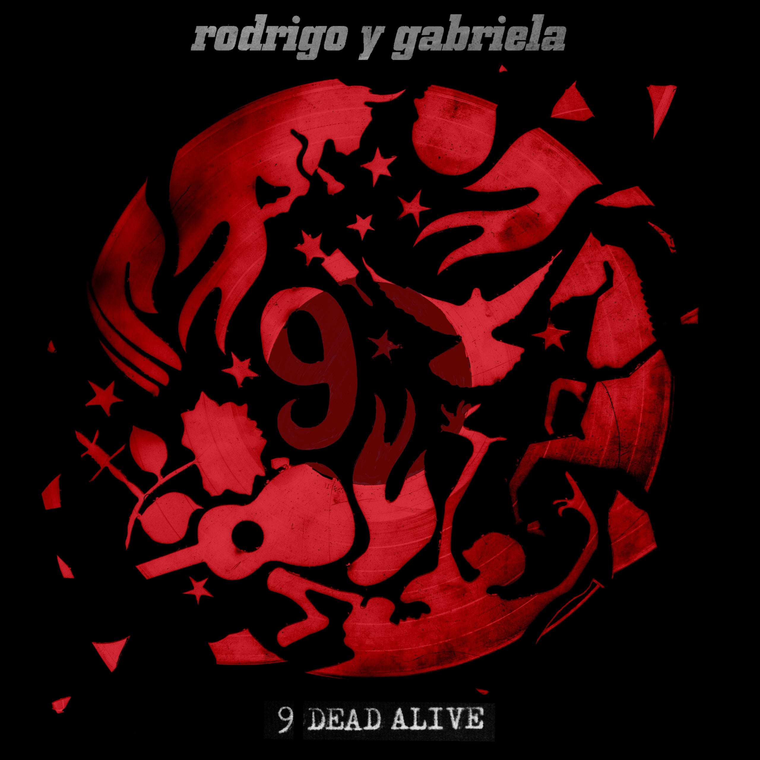 Rodrigo Y Gabriela-9 Dead Alive