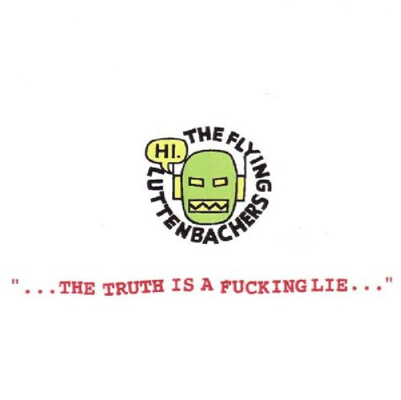 Truth Is A Fucking Lie