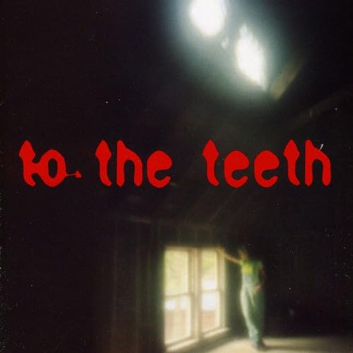 To The Teeth