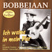 BOBBEJAAN - ICH WEINE IN MEIN BIER - DIE GROBEN ERFOLGE